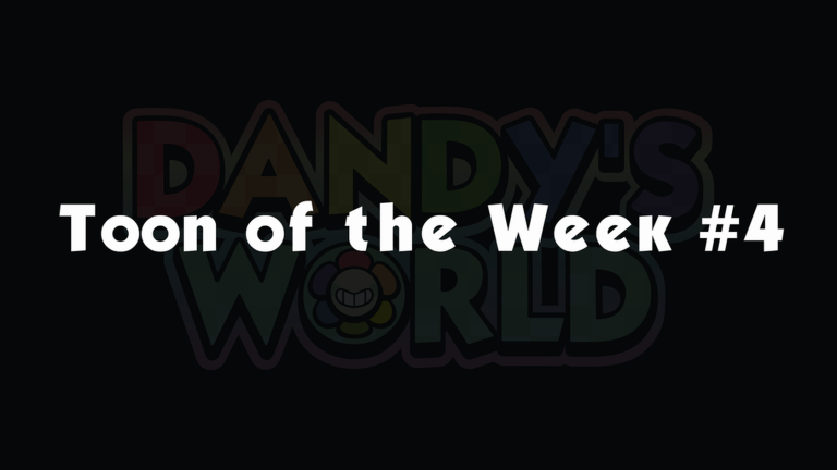 Artwork for the Toon of the Week #4 event in Dandy's World