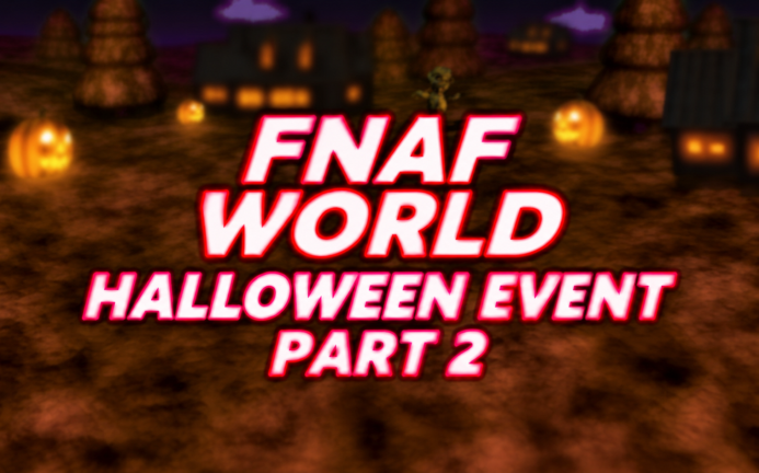 Artwork for the Halloween Part 2 🎃 event in FNaF World Multiplayer