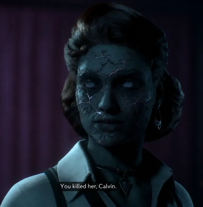 Cinematic scene with the subtitle "You killed her, Calvin." as a cracked-faced woman confronts Calvin.