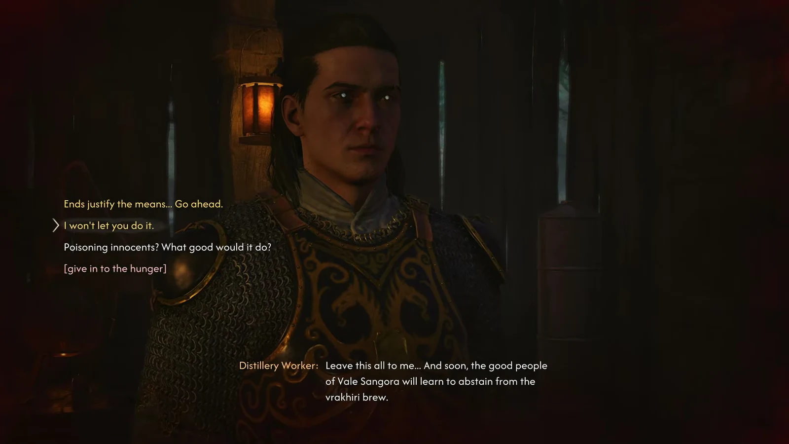 Dialogue wheel with the option I won't let you do it. highlighted while talking to the Distillery Worker
