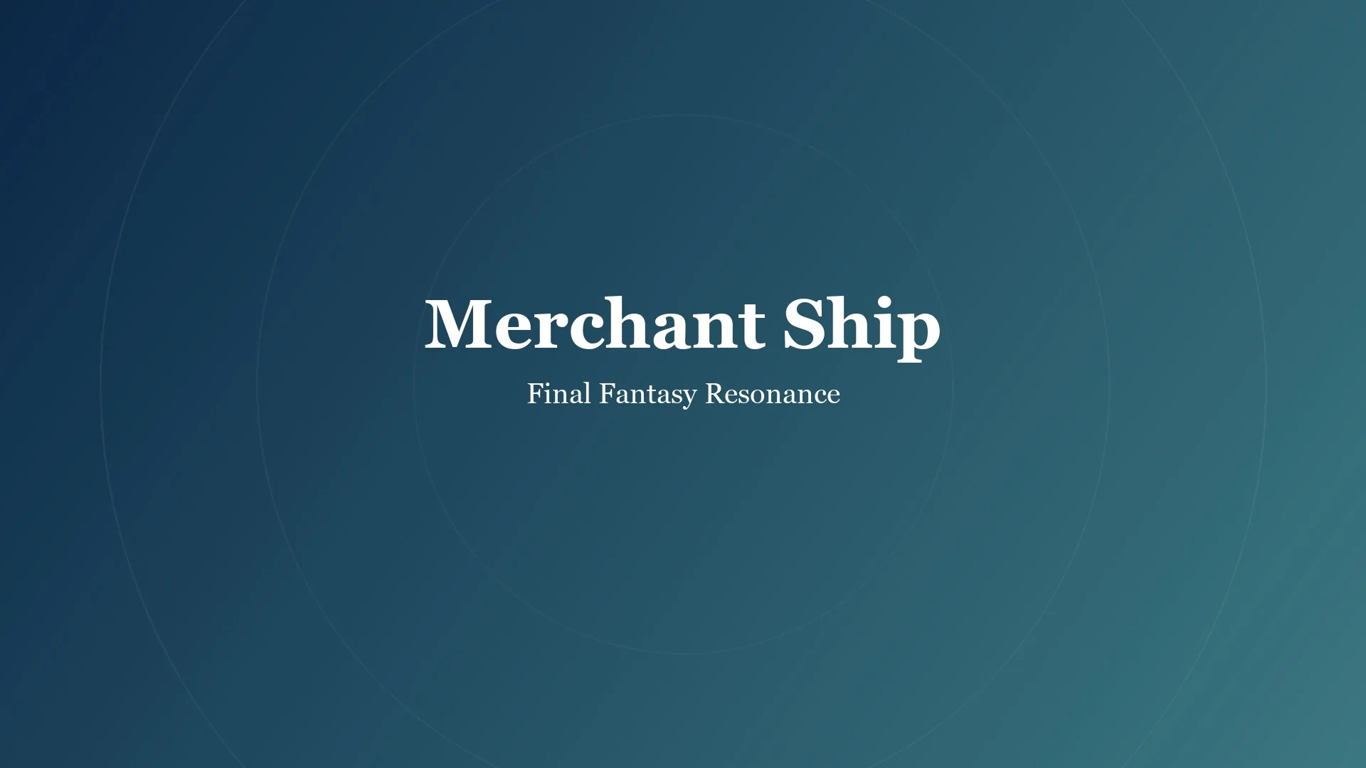 Merchant Ship title card for Final Fantasy Resonance