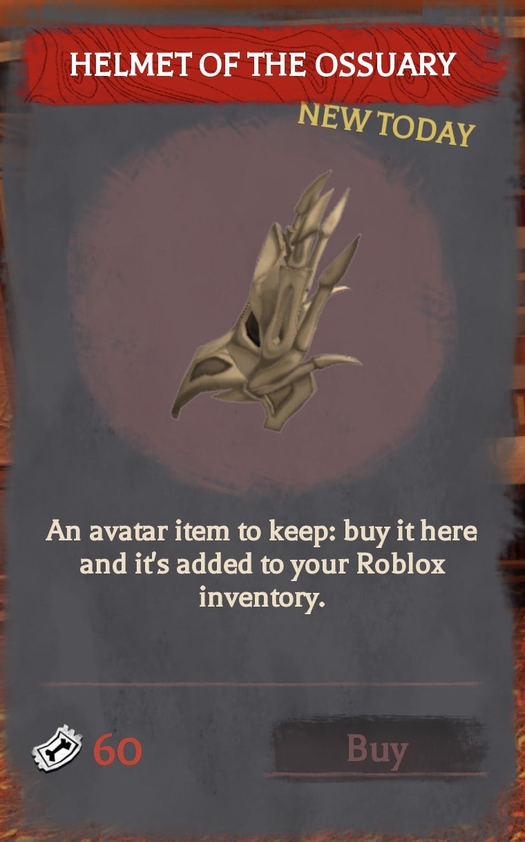 Helmet of the Ossuary reported at 60 Tickets Helmet of the Ossuary bone-colored spiked helmet avatar item in The Hollow shop