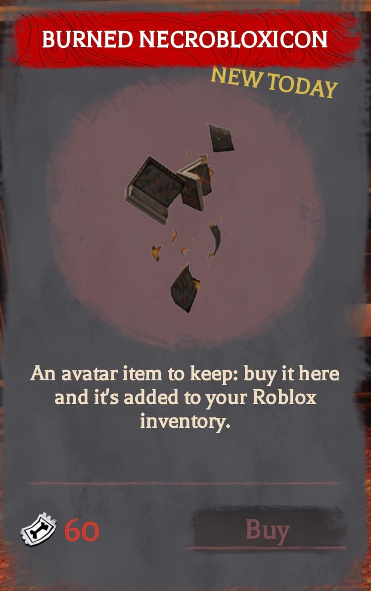 Burned Necrobloxicon recorded The Hollow Ticket cost Burned Necrobloxicon avatar item card from The Hollow with a recorded 60 Ticket price
