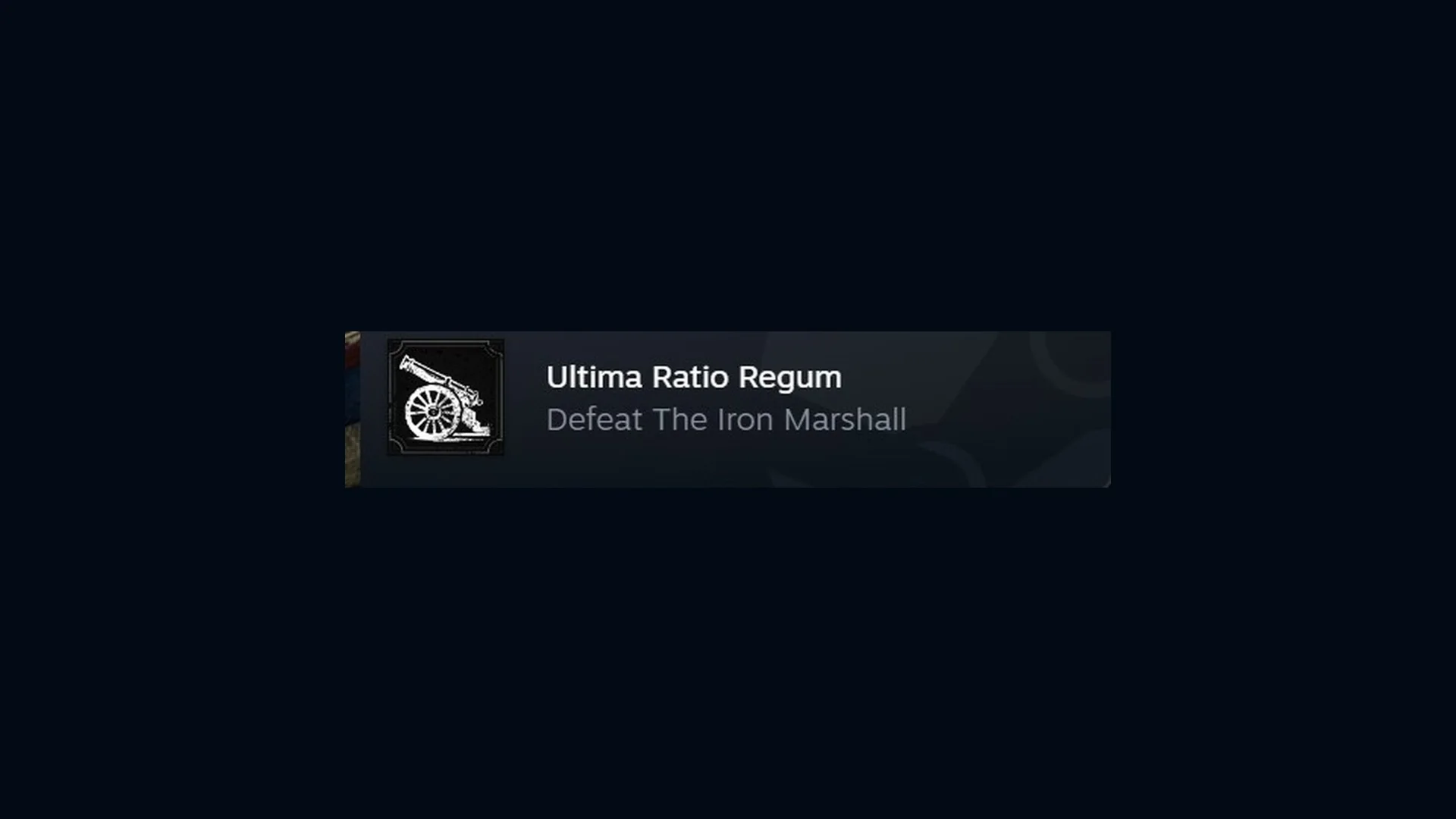 Achievement notice Ultima Ratio Regum, Defeat The Iron Marshall, with a cannon icon