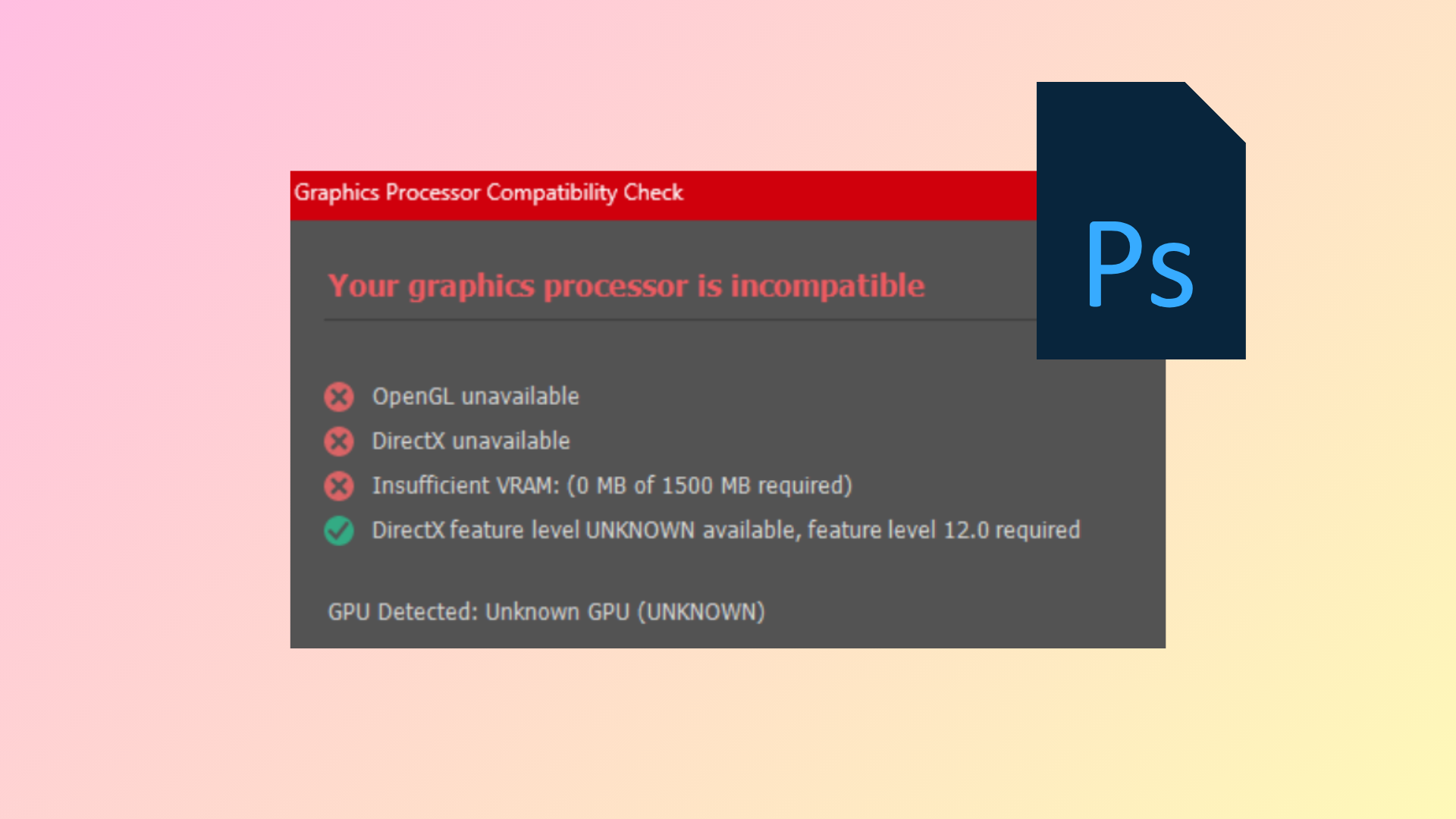 How to Fix GPU Not Supported Error in Photoshop