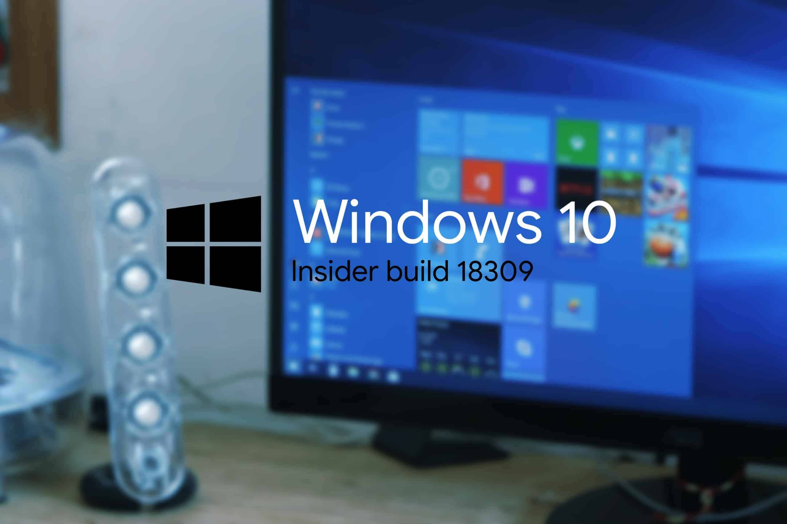 Windows 10 Insider Build 18309 has problems; you’re not alone