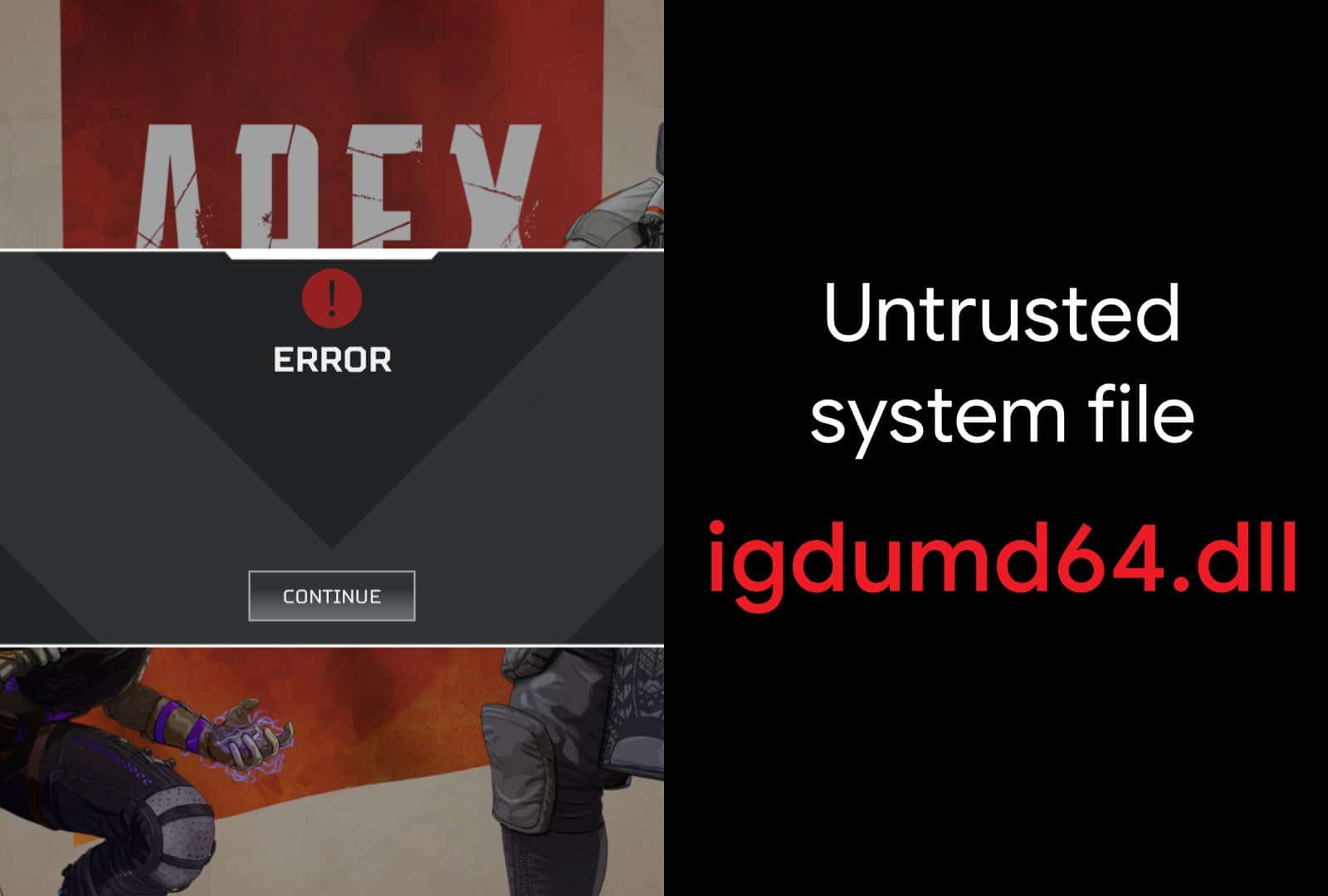 FIX: Apex Legends untrusted system file “igdumd64.dll” error