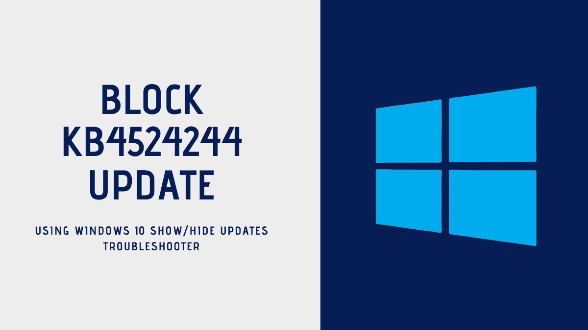 Block Windows 10 KB4524244 update if it’s failing to install on your HP and Macbook devices with Error 0x800f0922