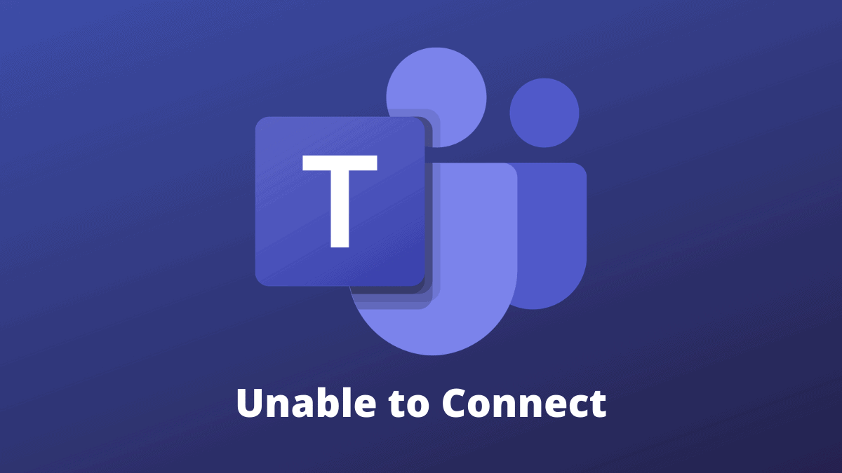 FIX: Microsoft Teams Error “We weren’t able to connect. Sign in and we’ll try again.”